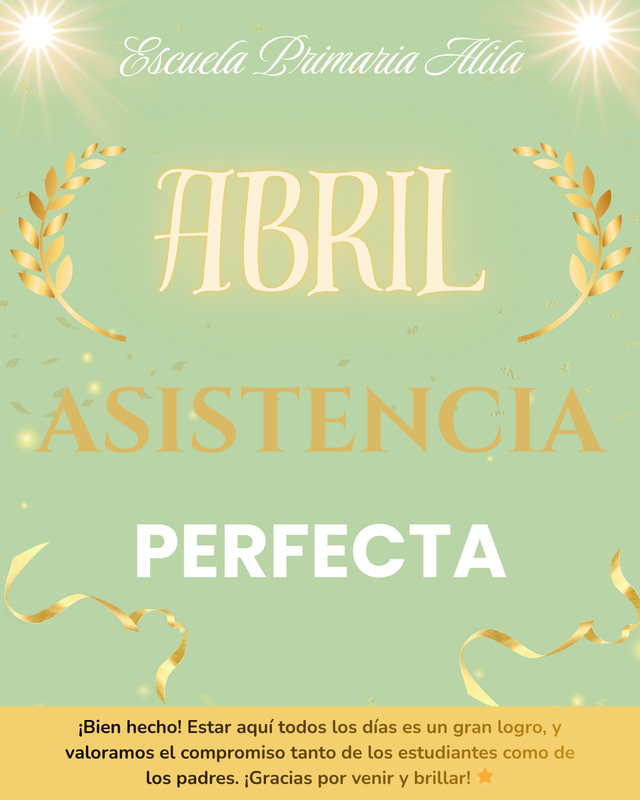 (Spanish translation)  April perfect attendance flyer with celebratory images, and confetti  All written details in the article 