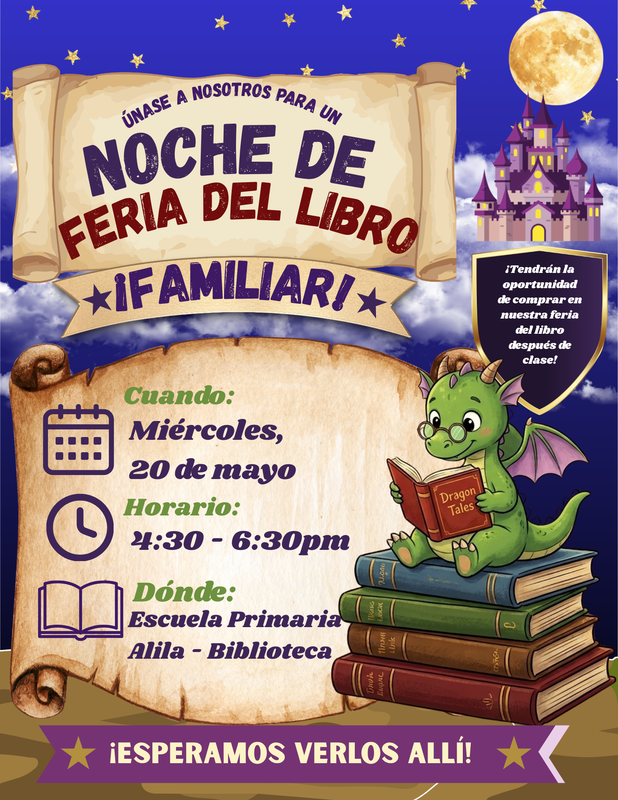 (Spanish translation)  Family book fair night flyer, dragon themed with images of a dragon reading a book on top of books, a sky full of stars, a moon and a castle, as well as scrolls with all written text below 