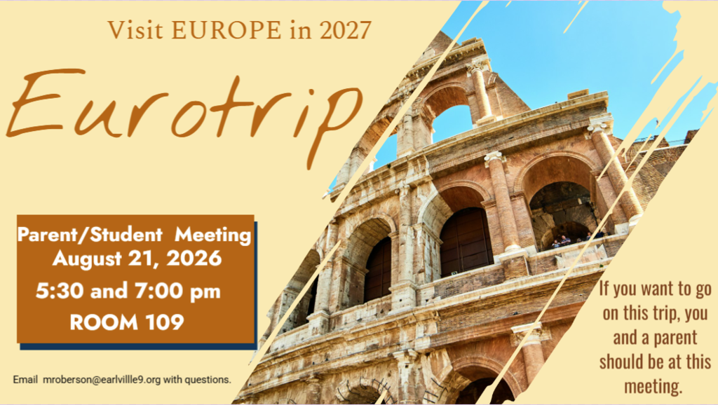 EuroTrip 2027 Informational meeting on August 21st at 5:30 and 7:00pm in room 109