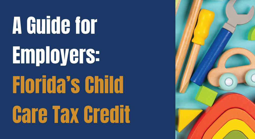 A Guide for Employers: Florida’s Child Care Tax Credit
