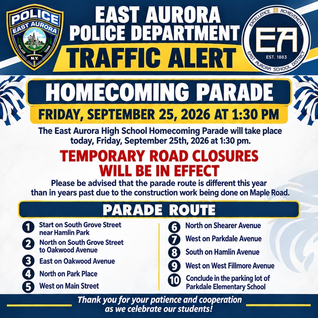 An official East Aurora Police Department Traffic Alert graphic announcing the East Aurora High School Homecoming Parade on Friday, September 25, 2026, at 1:30 PM. The post warns of temporary road closures and notes that the parade route is changed this year due to construction on Maple Road. A 10-step parade route is listed starting at South Grove Street near Hamlin Park, turning onto Oakwood Avenue, Park Place, Main Street, Shearer Avenue, Parkdale Avenue, Hamlin Avenue, West Fillmore Avenue, and concluding at the Parkdale Elementary School parking lot.