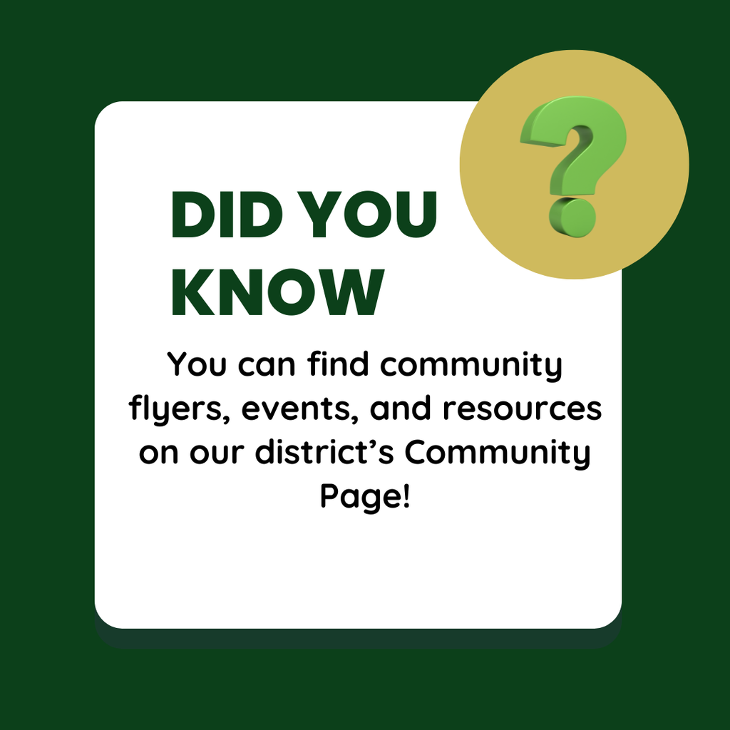 Green background with a white box containing a question mark and text: "Did you know?" Below, it reads: "You can find community flyers, events, and resources on our district’s Community Page!"