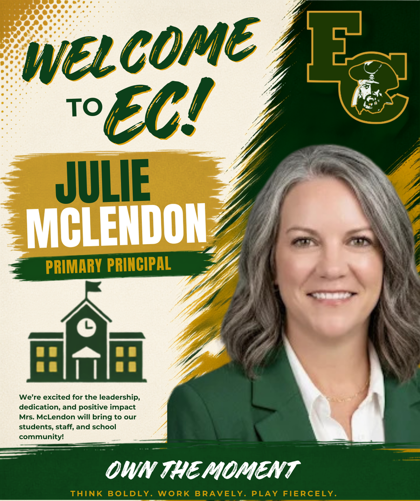 Poster features Julie McLendon, Primary Principal, with a smiling woman in a green blazer. Text reads "Welcome to EC!" and "Own the Moment".