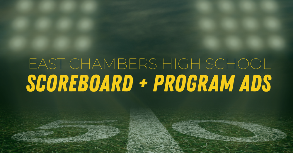 A football field with a green lawn, a 50-yard line, and an overlay reading "EAST CHAMBERS HIGH SCHOOL SCOREBOARD + PROGRAM ADS."