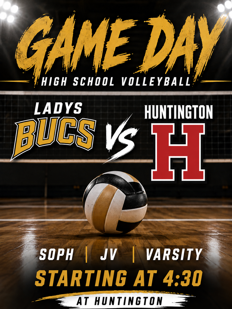 A court with a volleyball, text reads "Game Day High School Volleyball." Teams "Ladys Bucs" vs "Huntington" are displayed. Event starts at 4:30.