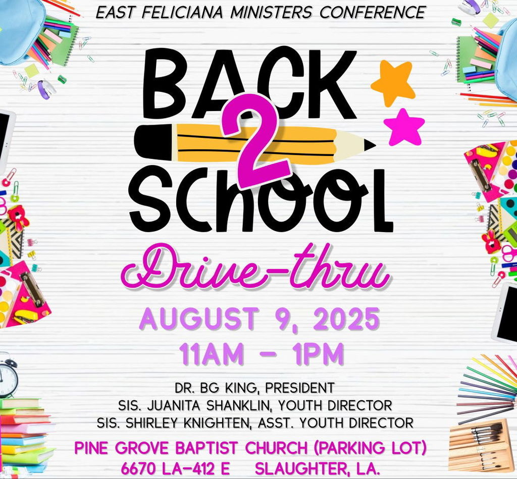 Back to School Drive Thru August 9 2025 11AM-1 PM Pinegrove Baptist Church Parking Lot LA-412 E Slaughter LA