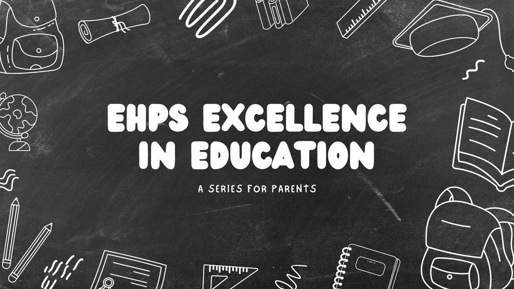 EHPS Excellence in Education - A series for parents