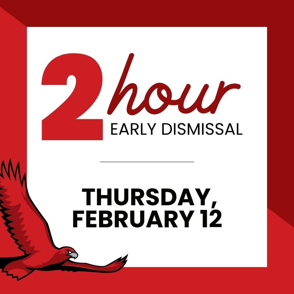 2 Hour Early Dismissal, Thursday, February 12, 2026.