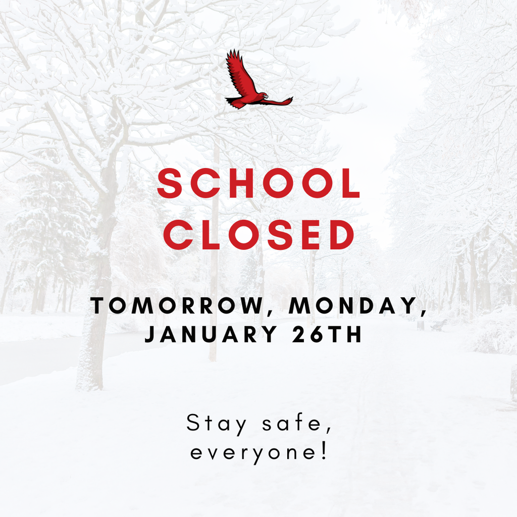 SCHOOL CLOSED TOMORROW - 1/26/26