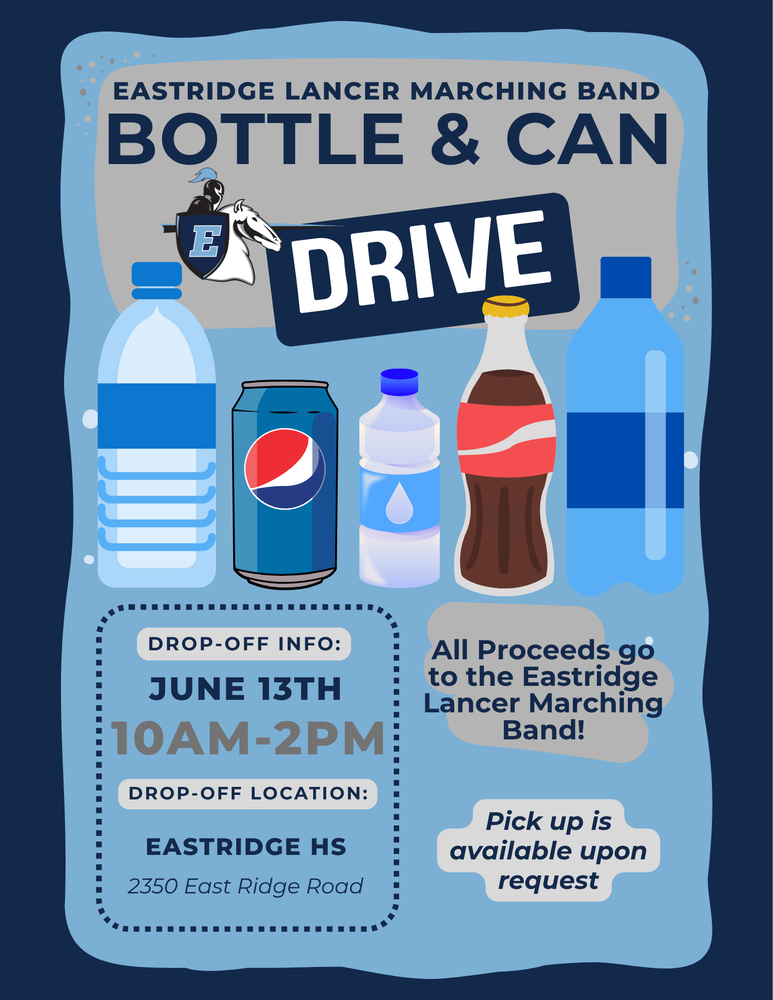 Blue promotional flyer for the Eastridge Lancer Marching Band Bottle & Can Drive. The header reads “Eastridge Lancer Marching Band Bottle & Can Drive,” with the Eastridge lancer logo displayed. The center features illustrations of various beverage containers, including water bottles, a soda can, and plastic bottles. Event details include: drop-off date of June 13th from 10 a.m. to 2 p.m. at Eastridge High School, 2350 East Ridge Road. A note states that all proceeds go to the Eastridge Lancer Marching Band. Additional text indicates that pick-up is available upon request. The flyer uses shades of blue with bubble accents and rounded shapes throughout the design. 