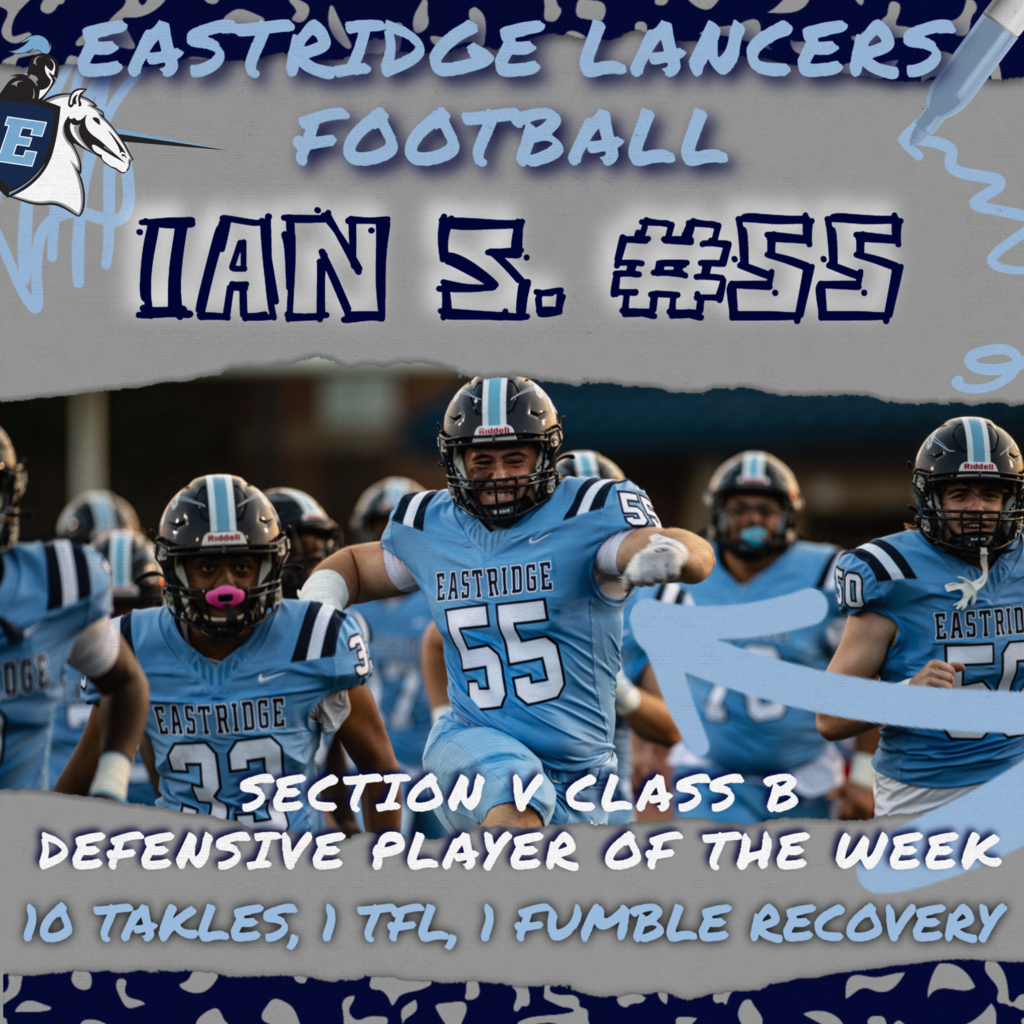 Eastridget Lancers Football Ian S #55 Section V Class B Defensive Player of the Week 10 tackles, 1 TFL, 1 Fumble recovery