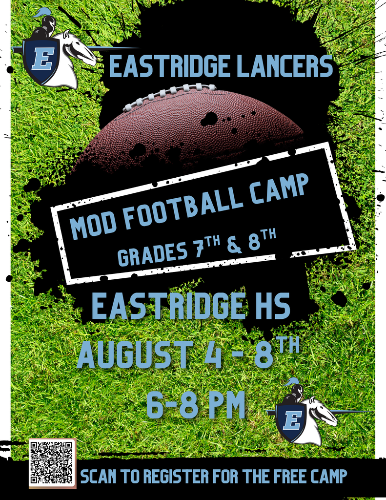 Eastridge Lancers Mod Football Camp, Grades 7th & 8th, Eastridge HS, August 4-8th, 6-8PM, scan to register for the free camp