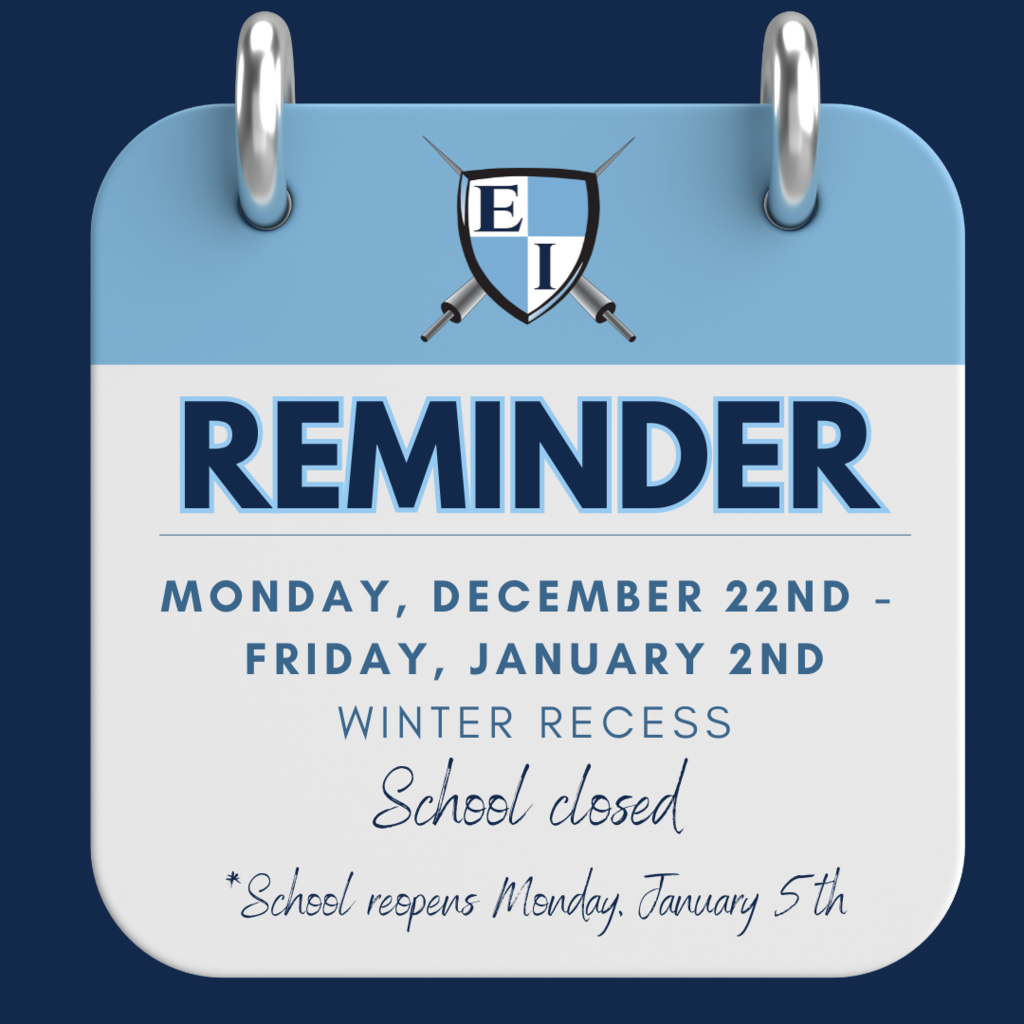 Reminder Monday, December 22nd - Friday January 2nd Winter recess school closed school reopens Monday,, January 5th