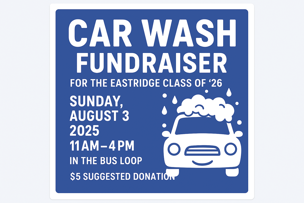 Car Wash Fundraiser for the Eastridge Class of '26 Sunday August 3 2025 11 am-4 pm in the bus loop $5 suggested donation