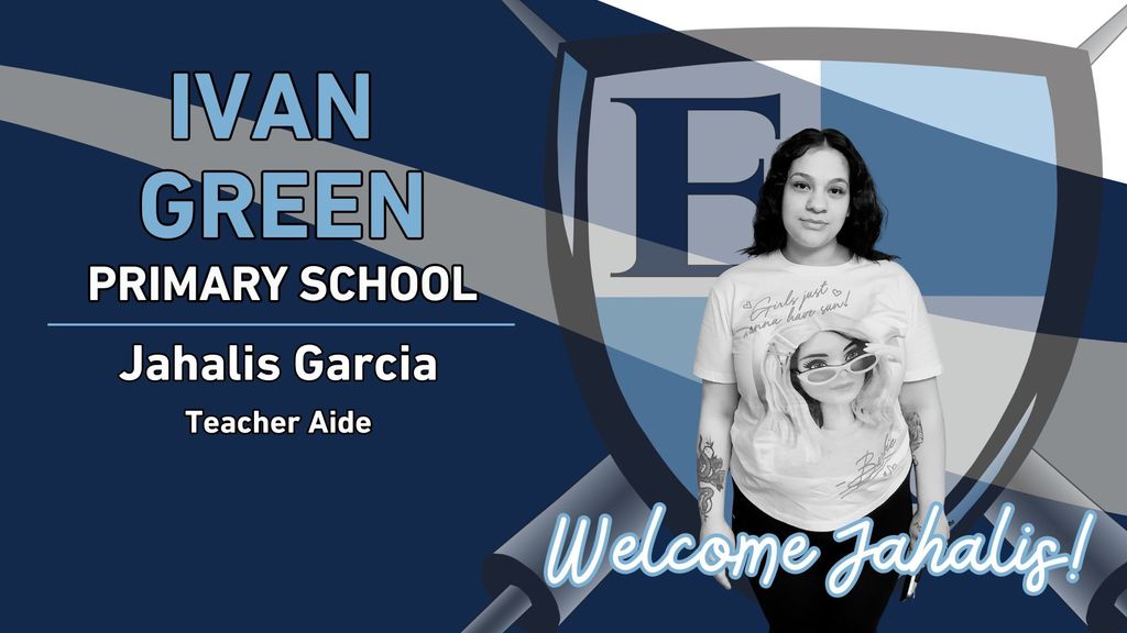 Ivan Green Primary School Jahalis Garcia Teacher Aide Welcome Jahalis