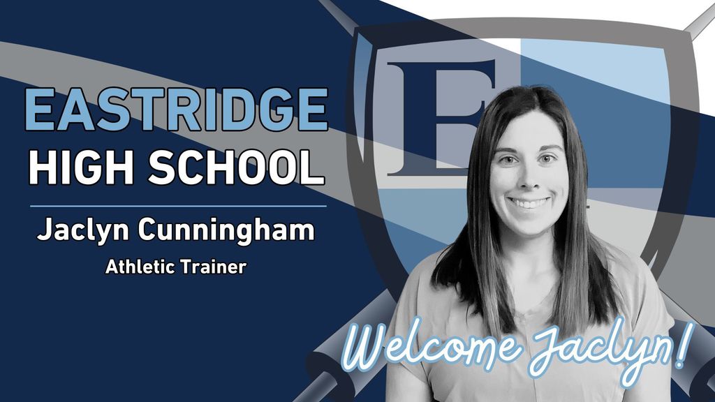 Eastridge High School Jaclyn Cunningham Athletic Trainer Welcome Jaclyn!