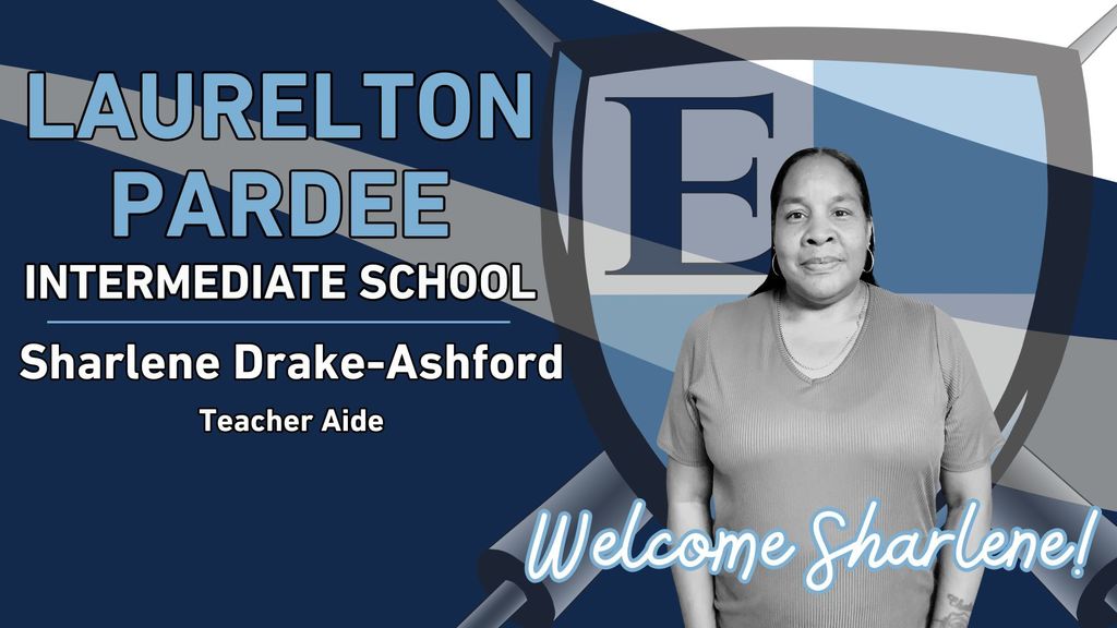 Laurelton Pardee Intermediate School Sharlene Drake Ashford Teacher Aide, Welcome Sharlene!