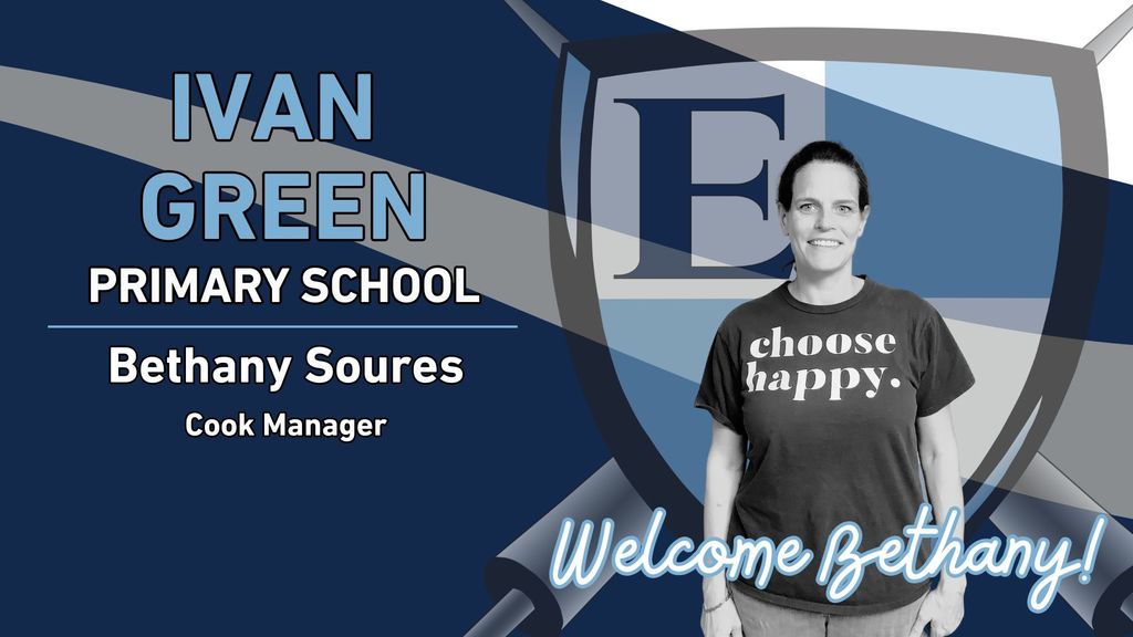 Ivan Green Primary School Bethany Soures Cook Manager Welcome Bethany!