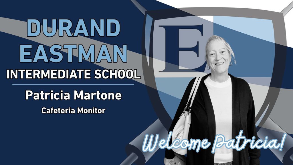 Durand Eastman Intermediate School Patricia Martone Cafeteria Monitor Welcome Patricia!