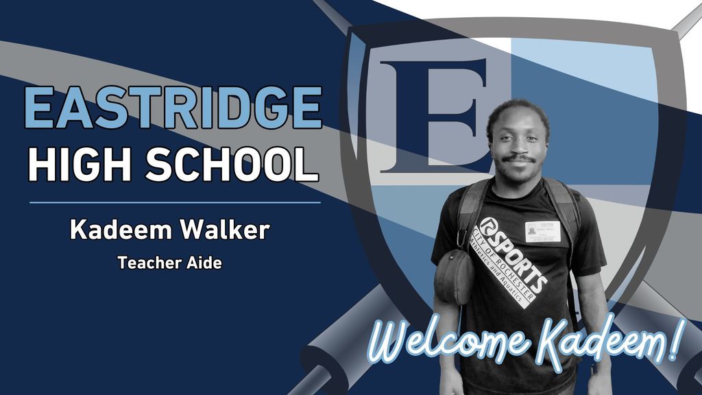 Eastridge High School Kadeem Walker Teacher Aide Welcome Kadeem!