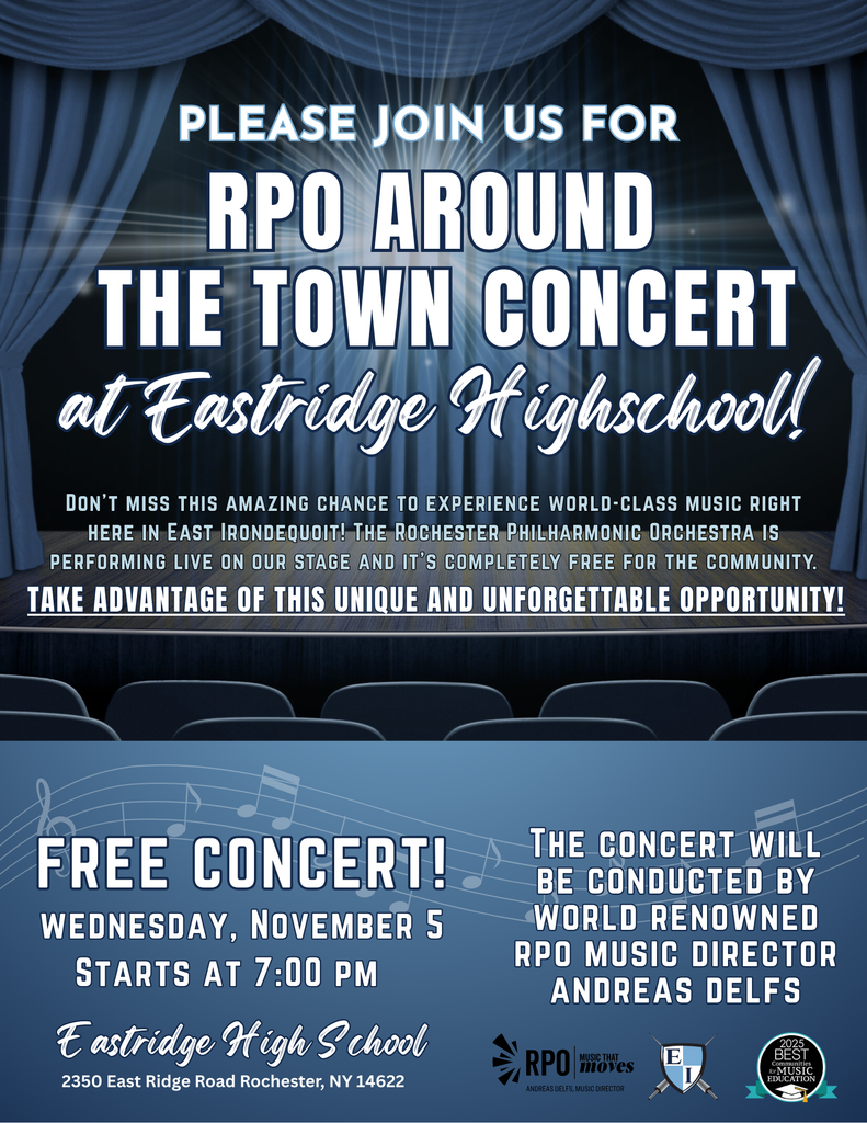 Please join us for RPO Around the Town Concert at Eastridge Highschool! Don't miss this amazing chance to experience world class music right here in east irondequoit the rochester philharmonic orchestrea is performing live on our stage and it's completely free for the community. Take advantage of this unique and unforgettable opportunity! Free Concert! Wednesdays, November 5 starts at 7:00 pm Eastridge High School 2350 Eastridge Road The concert will be conducted by world renowned RPO Music Director Andreas Delfs