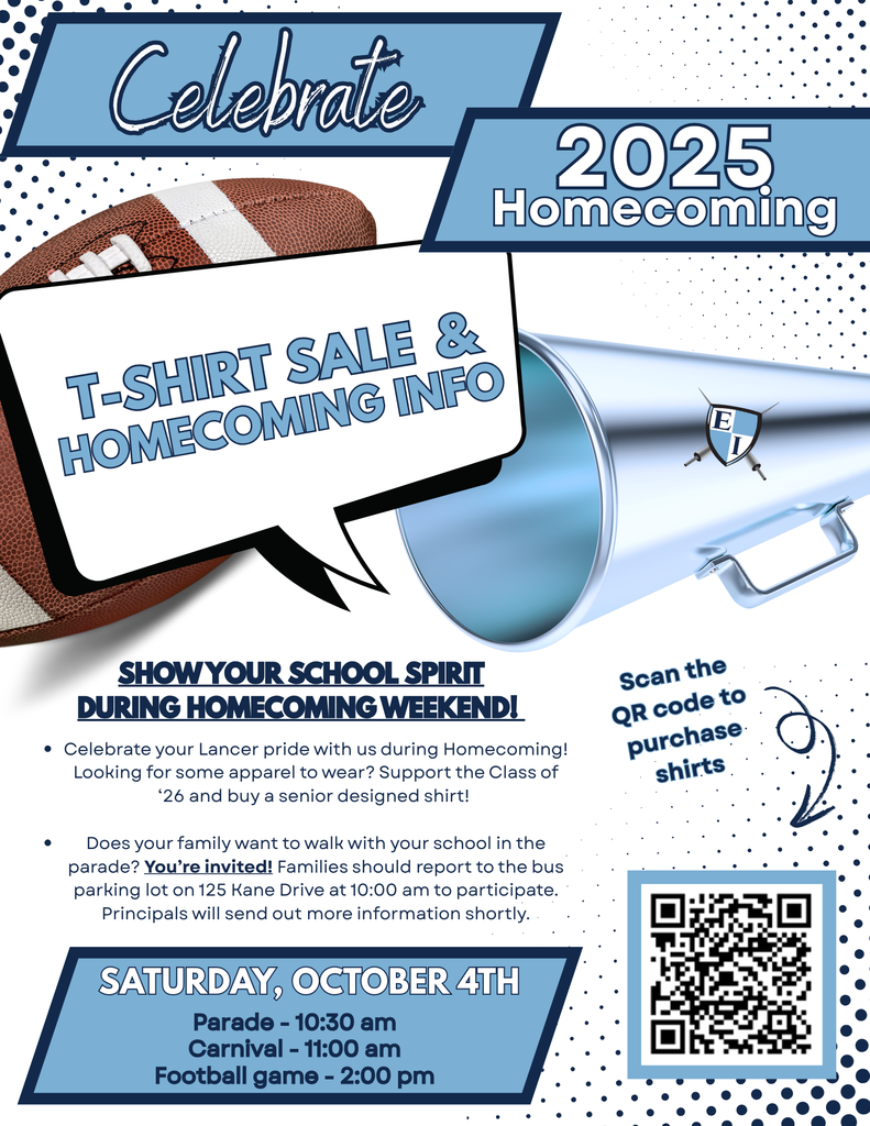 Celebrate 2025 Homecoming T-shirt Sale and Homecoming info Show your school spirit during homecoming weekend! Celebrate your Lancer pride with us during Homecoming! Looking for some apparel to wear? Support the Class of '26 and buy a senior designed shirt! Does your family want to walk with your school in the parade? You're invited!! Families should report to the bus parking lot on 125 Kane Drive at 10:00 am to participate. Principals will send out more information shortly. Saturday, October 4th Parade - 10:30 am, Carnvial - 11:00 am, Football game - 2:00 pm scan the QR code to purchase shirts