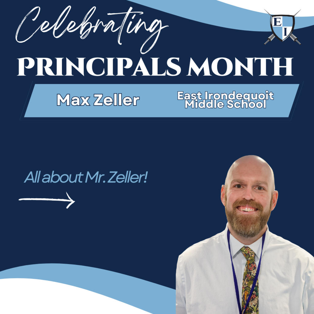 Celebrating Principals Month Max Zeller East Irondequoit Middle School All about Mr. Zeller!