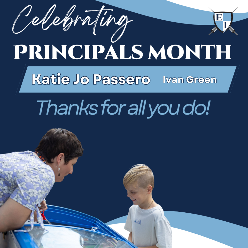 Celerbrating Principals Month Katie Jo Passero Ivan Green Thanks for all you do!