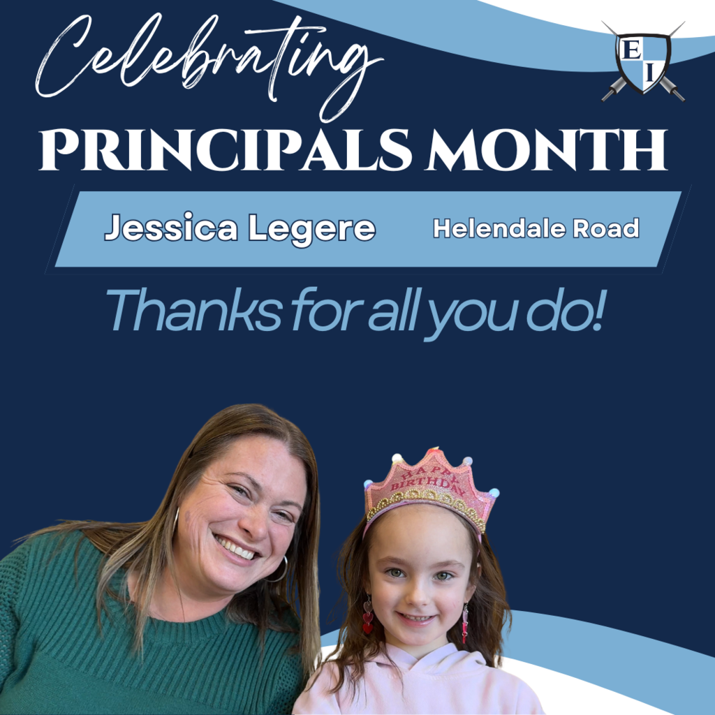 Celebrating Principals Month Jessica Legere Helendale Road Thanks for all you do! 
