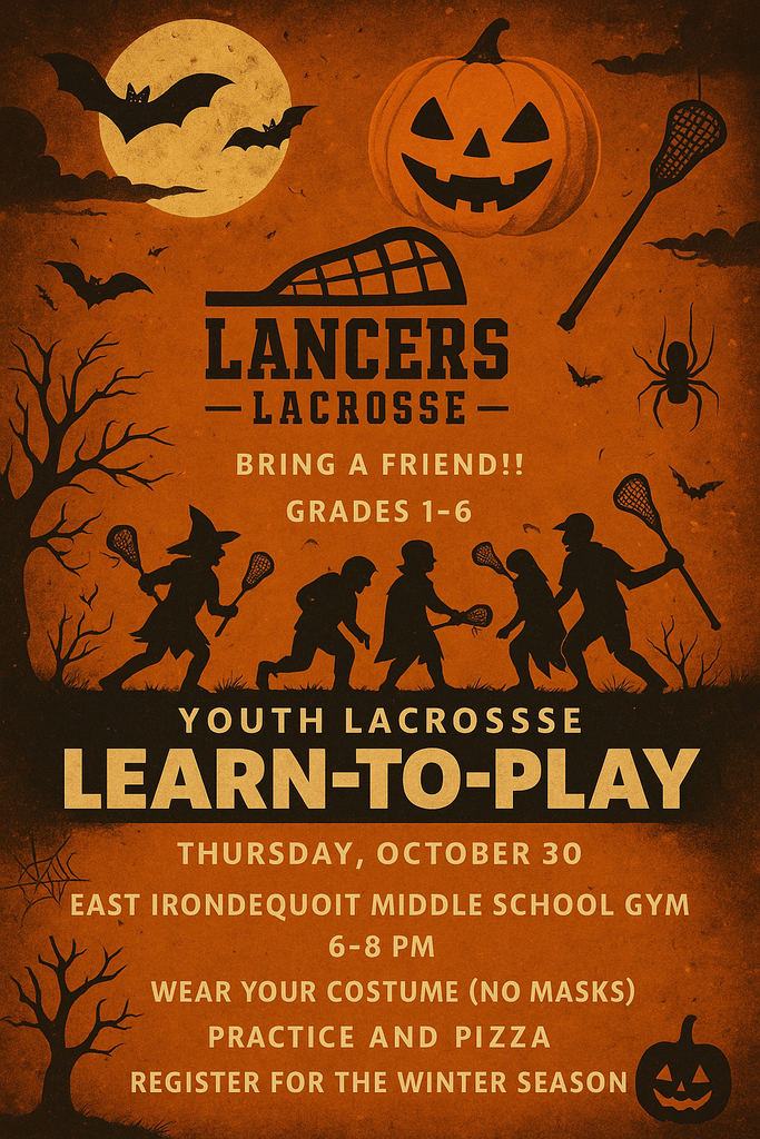 Lancers Lacrosse - bring a friend, grades 1-6.   Youth Lacrosse Learn to play, Thursday October 30, EIMS Gym 6-8pm, Wear your costume (no masks), practice and prizza, register for the winter season.