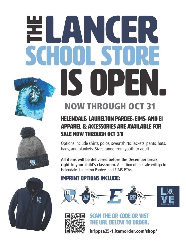 The Lancer School Store is open. Now through Oct 31st. Helendale, Laurelton Pardee, EIMS and EI apparel and accessories are available for sale now through Oct 31st Options include shirts, polos, sweatshirts, jackets, pants, hats, bags and blankets. Sizes range from youth to adult. All items will be delivered before December break, right to your child's classroom. A portion of the sale will go to Helendale, Laurelon Pardee, and EIMS PTAs. Imprint options include: Scan the QR code or visit the url below to order. jrlppta25-1.itemorder.com/shop/