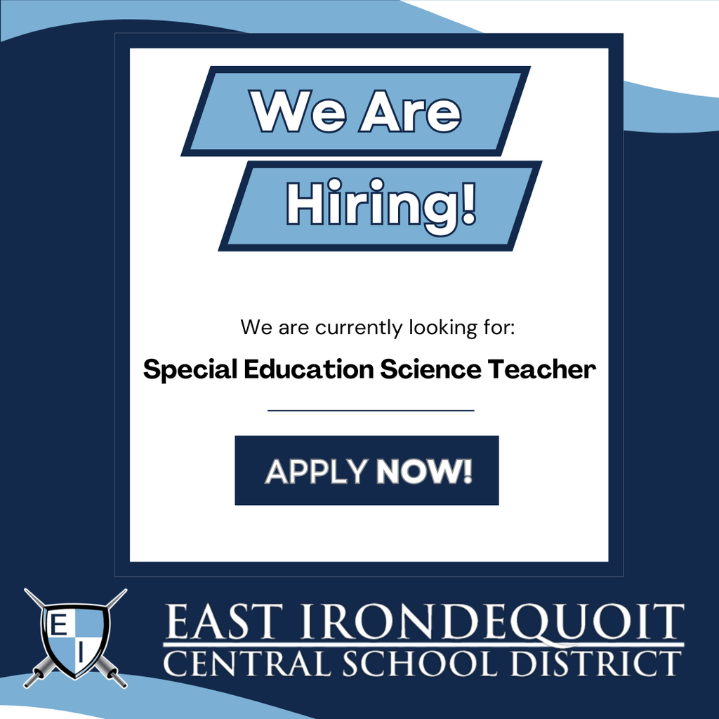 We are hiring! We are currently looking for: Special Education Science Teacher Apply Now! East Irondequoit Central School District