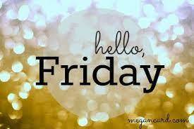Hello Friday!