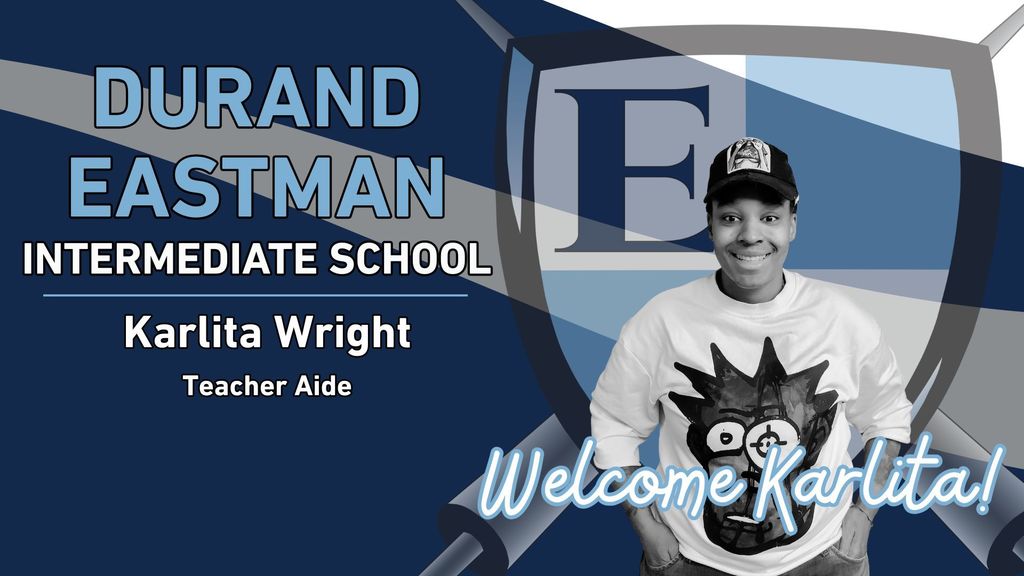 Durand Eastman Intermediate School Karlita Wright Teacher Aide Welcome Karlita!