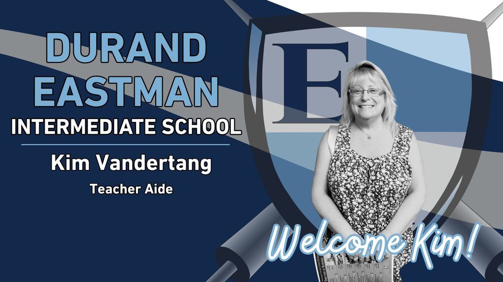 Durand Eastman Intermediate School Kim Vandertang Teacher Aide Welcome Kim!