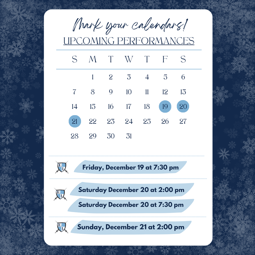 Mark your calendars upcoming performances. Friday December 19 at 7:30 pm, Saturday December 20 at 2:00 pm and 7:30 pm, Sunday December 21 at 2:00 pm