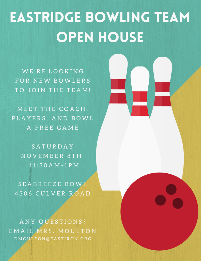 Eastridge Bowling Team Open House We're look for new bowlers to join the team! Meet the coach, players, and bowl a free game! Saturday November 8th 11:30 am - 1 pm Seabreeze bowl 4306 culver road any questions email Mrs. Moulton Dmoulton@eastiron.org