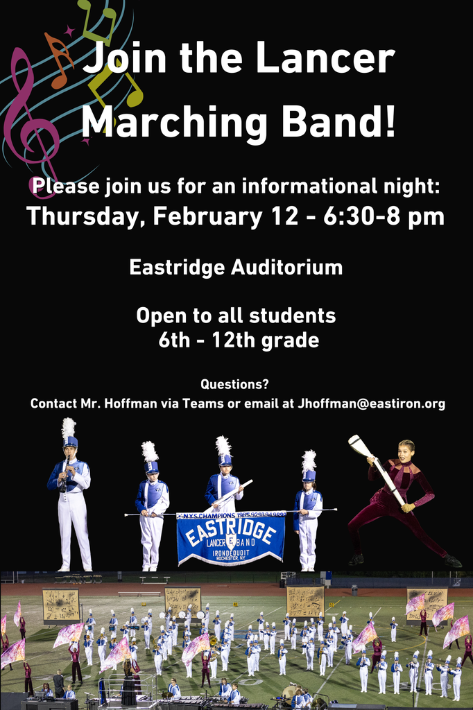 Black background flyer with colorful musical notes at the top left and bold yellow text reading: “Join the Lancer Marching Band!” Below in white and pink text: “Please join us for an informational night: Thursday, February 12 – 6:30–8 pm. Eastridge Auditorium. Open to all students 6th–12th grade.” Contact info: “Questions? Contact Mr. Hoffman via Teams or email at jhoffman@eastron.org.” Images at the bottom show marching band members in uniform holding instruments and flags, and a large group photo of the band performing on a football field.