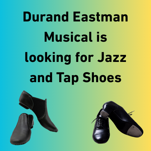 Durand Eastman Musical is Looking for Jazz and Tap Shoes