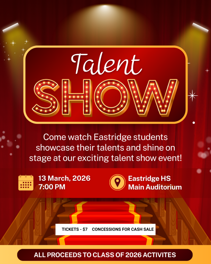 Red and gold talent show flyer with a theater stage theme. Large text reads “Talent Show.” Below, text says: “Come watch Eastridge students showcase their talents and shine on stage at our exciting talent show event!” Event details list March 13, 2026 at 7:00 PM, Eastridge High School Main Auditorium. Tickets are $7, concessions are cash sale, and all proceeds go to Class of 2026 activities. The background shows spotlights, curtains, and a red carpet leading to a stage.