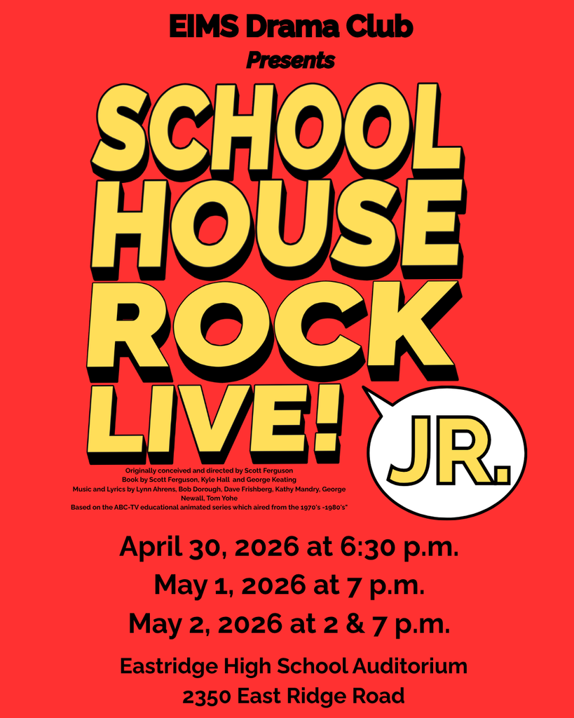 Bright red poster announcing “EIMS Drama Club Presents Schoolhouse Rock Live! JR.” with large yellow title text. Performance dates and times are listed as April 30, 2026 at 6:30 p.m., May 1, 2026 at 7:00 p.m., and May 2, 2026 at 2:00 p.m. and 7:00 p.m. The location is Eastridge High School Auditorium, 2350 East Ridge Road. The poster credits the original creators and notes the production is the junior version of the musical. 