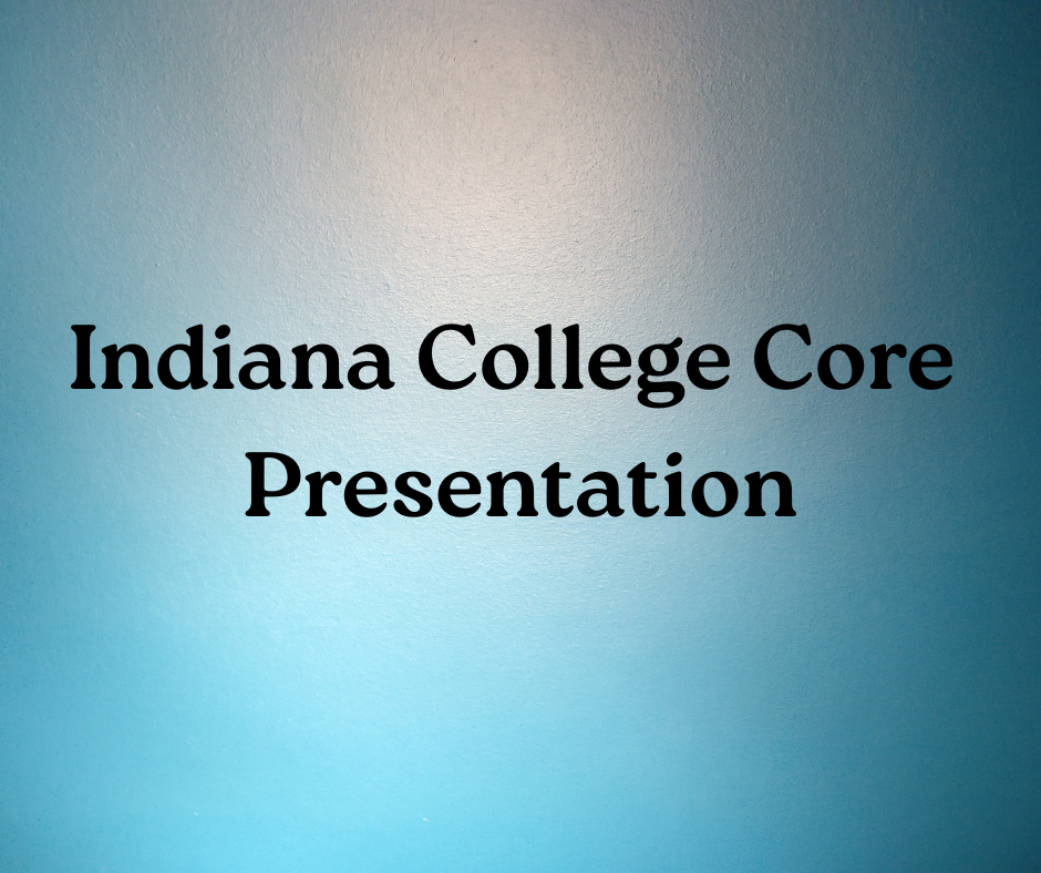 Indiana College Core Presentation