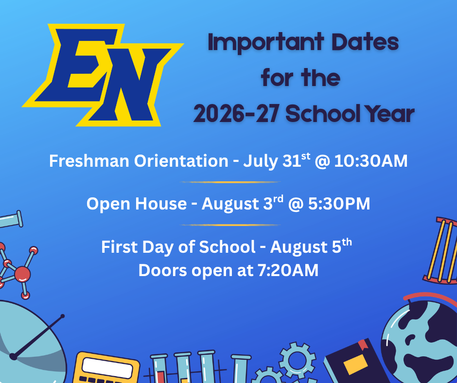 important dates for the 26-27 school year: July 31st @ 10:30 is freshman orientation, open house is August 3rd @ 5:30PM, and the first day of school is August 5th