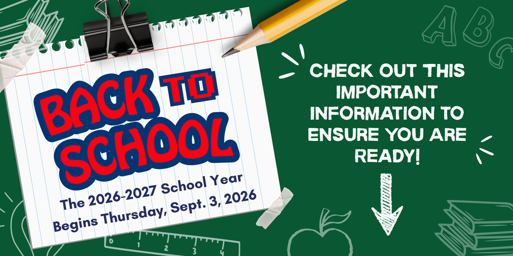 What You Need to Get Started for the 2026–2027 School Year. School Year Begins Thursday Sept.3.2026