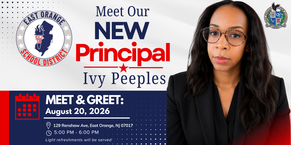 Meet and Greet for East Orange Stem Academy New Principal Ivy Peeples. August 20,206 5PM-6PM Refreshements will be served at 129 Renshaw Ave, East Orange, NJ 07017