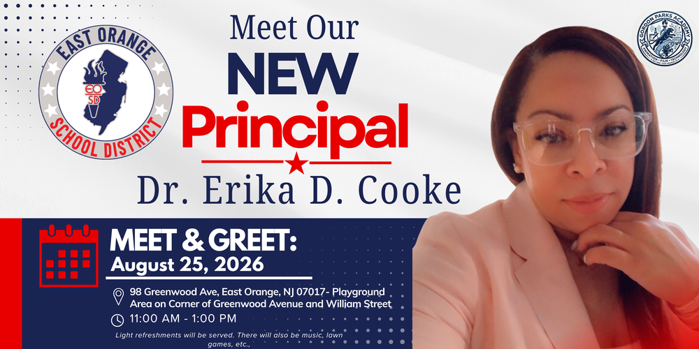 Meet and Greet: New Principal of Gordon Parks Academy. August 25, 2026 at 11:00 AM - 1:00 PM. Light Refreshments will be served. There will also be music, lawn games, and etc.,
