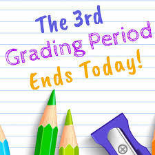 3rd Grading Period Ends