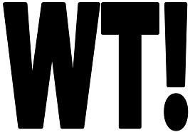 WT!