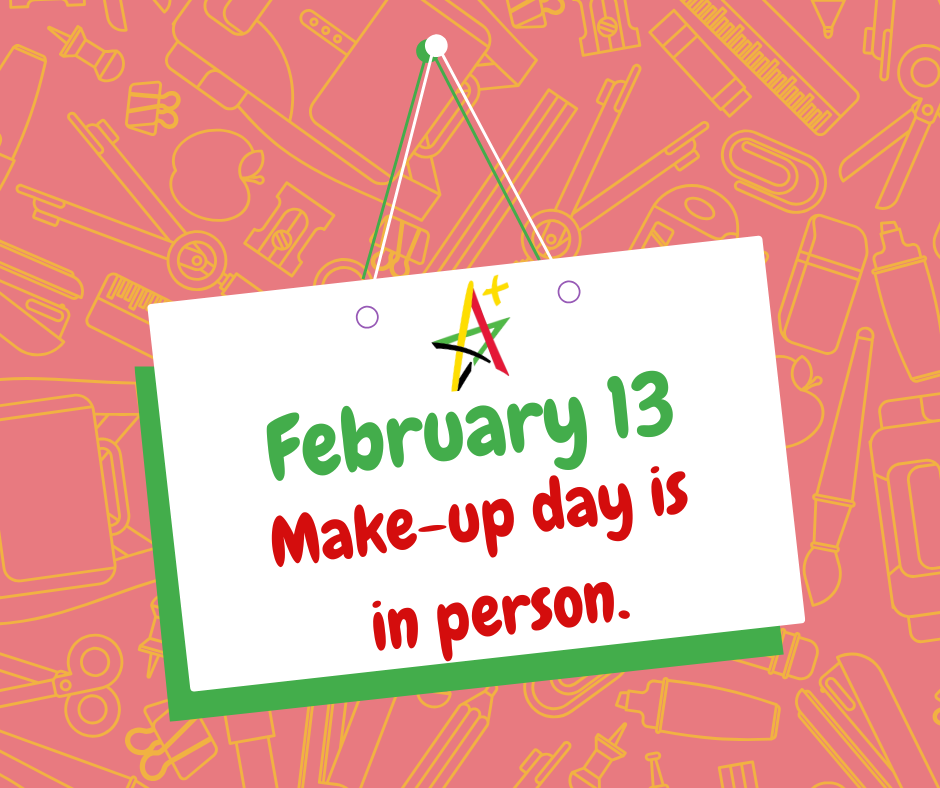February 13 Make up day is in person