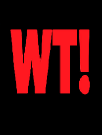 WT!
